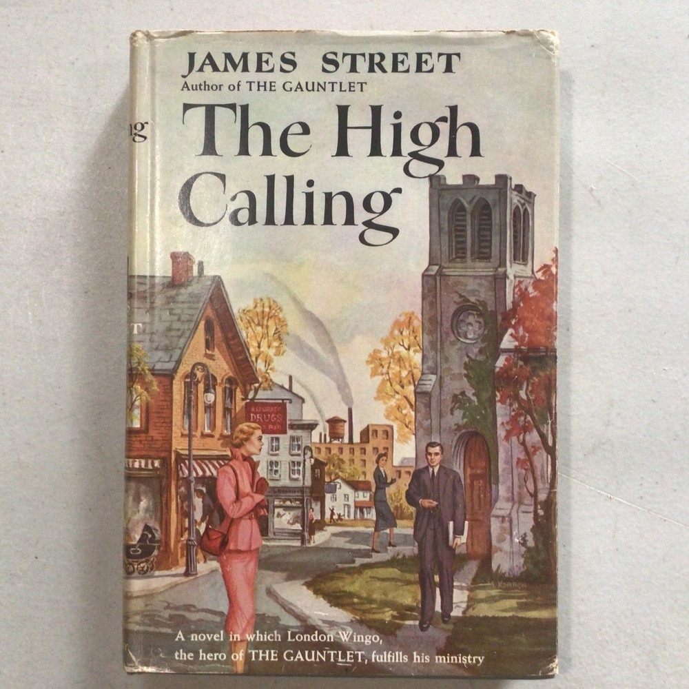 The High Calling by James Street Vintage Hardcover Book